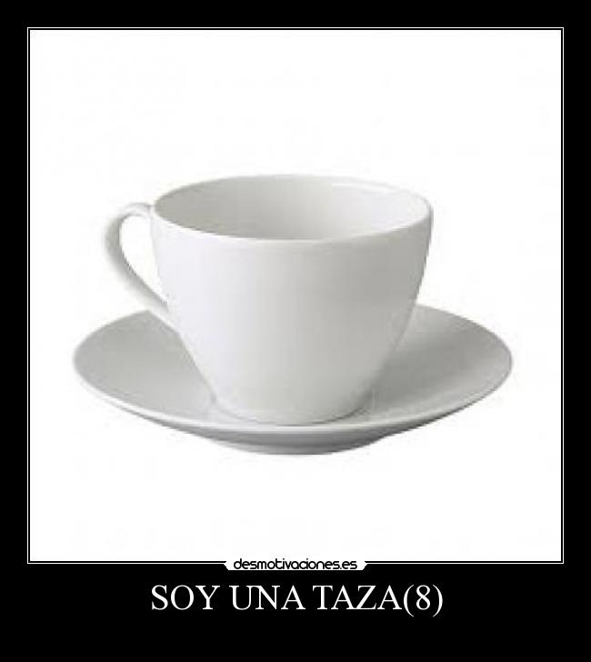 SOY UNA TAZA(8) - 