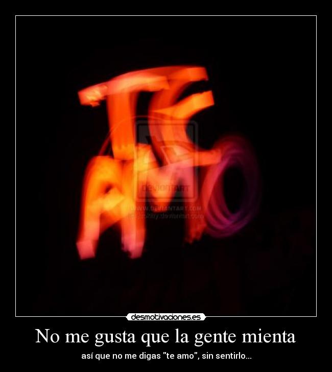 No me gusta que la gente mienta - 