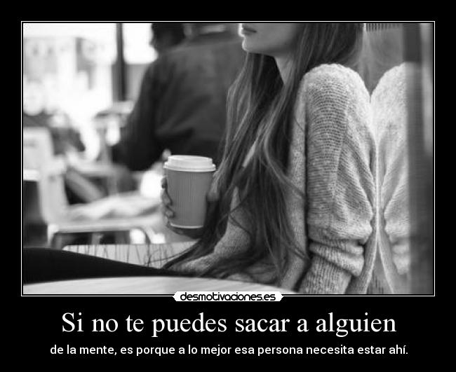 Si no te puedes sacar a alguien -