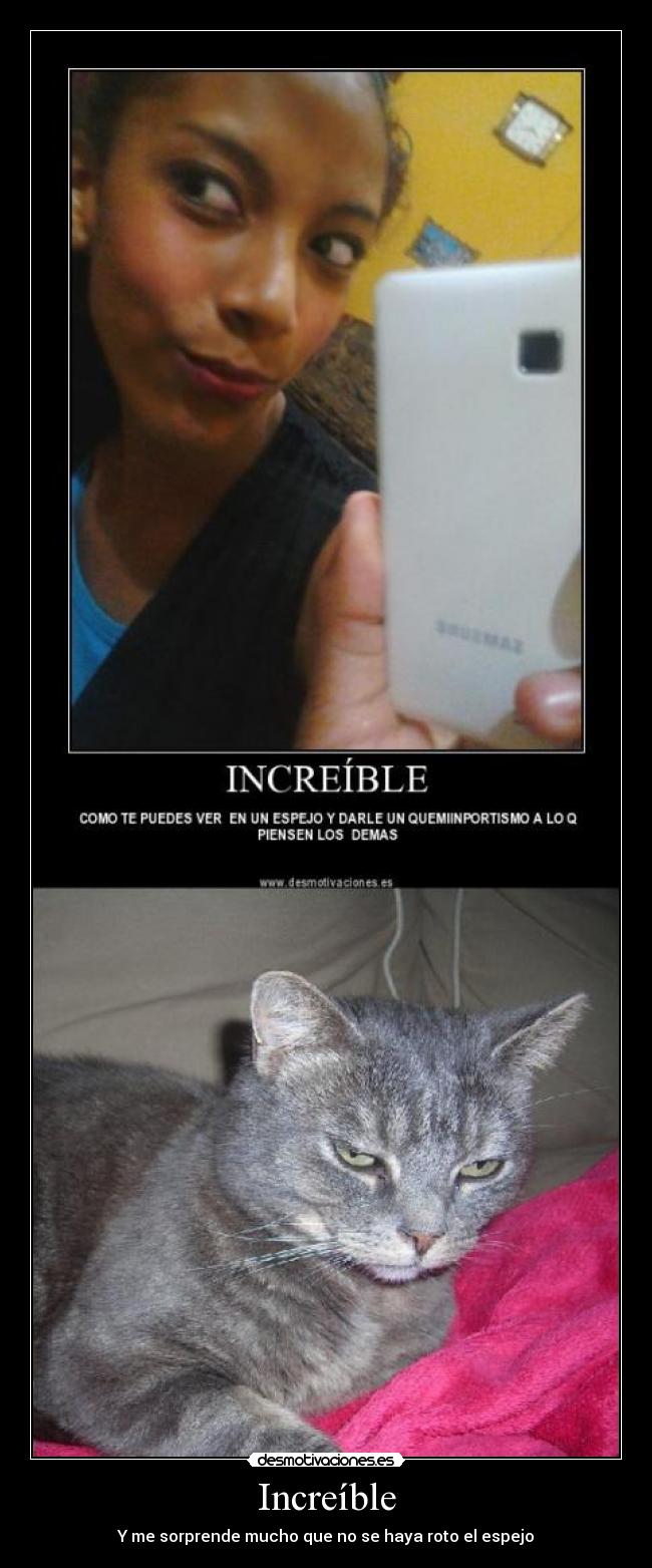 Increíble - Y me sorprende mucho que no se haya roto el espejo