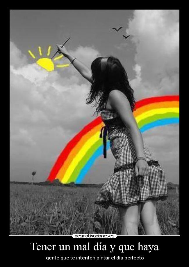 Tener un mal día y que haya -