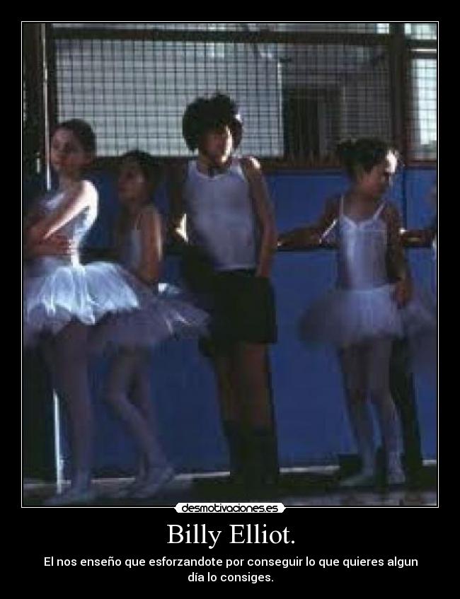 Billy Elliot. -