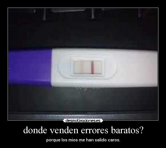 donde venden errores baratos? - porque los mios me han salido caros.