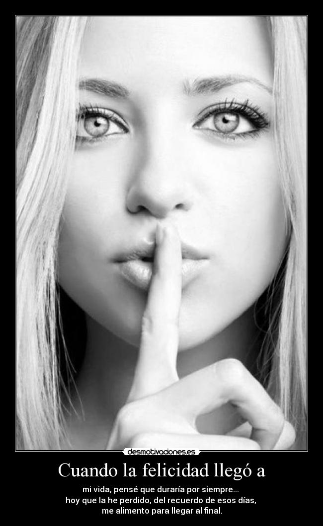 Cuando la felicidad llegó a - 