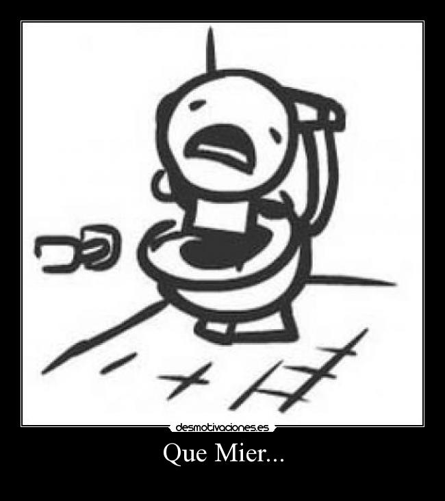 Que Mier... -