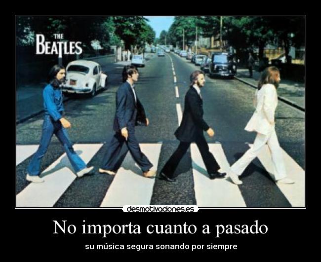 No importa cuanto a pasado - su música segura sonando por siempre