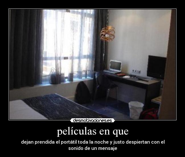 películas en que - dejan prendida el portátil toda la noche y justo despiertan con el sonido de un mensaje