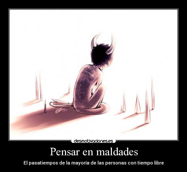 Pensar en maldades - 