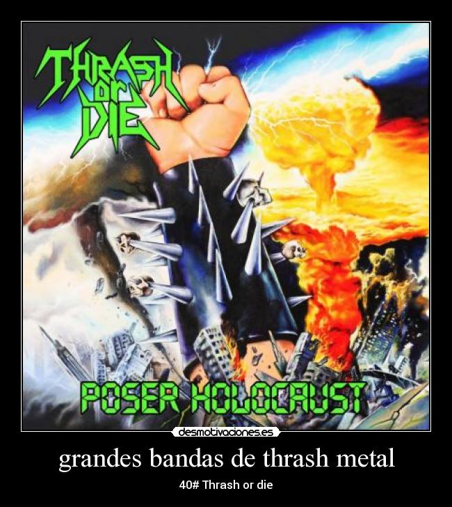 grandes bandas de thrash metal - 40# Thrash or die