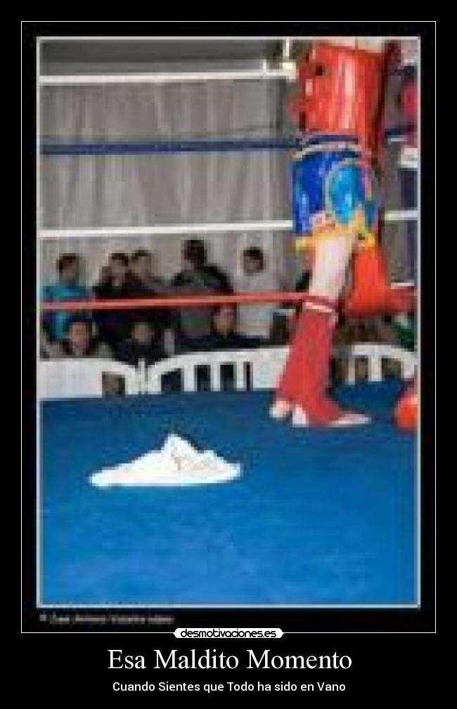 Esa Maldito Momento - Cuando Sientes que Todo ha sido en Vano