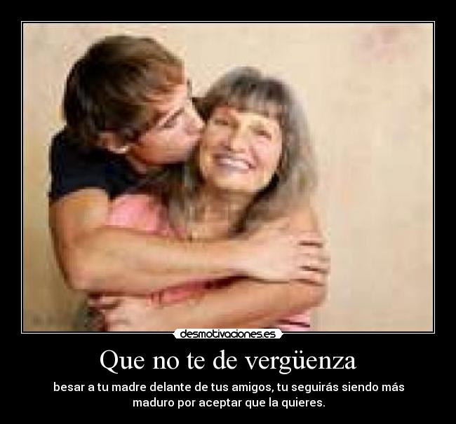 Que no te de vergüenza - 