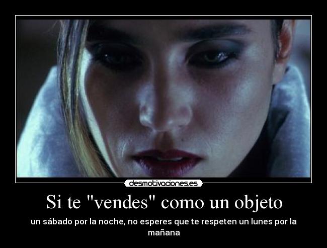 Si te vendes como un objeto - 