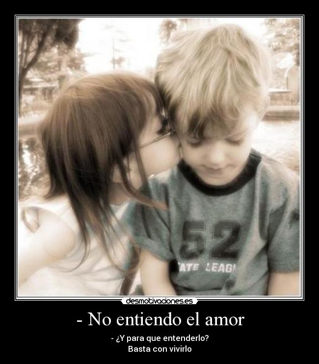 - No entiendo el amor -