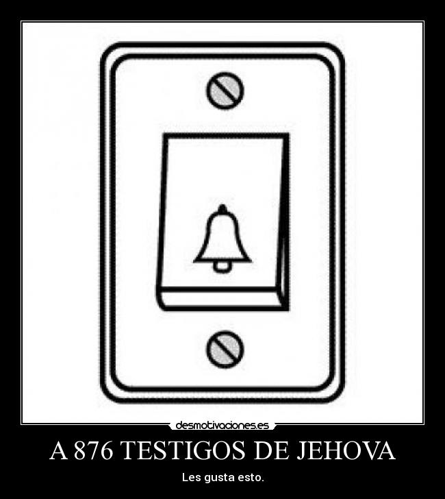 A 876 TESTIGOS DE JEHOVA - Les gusta esto.