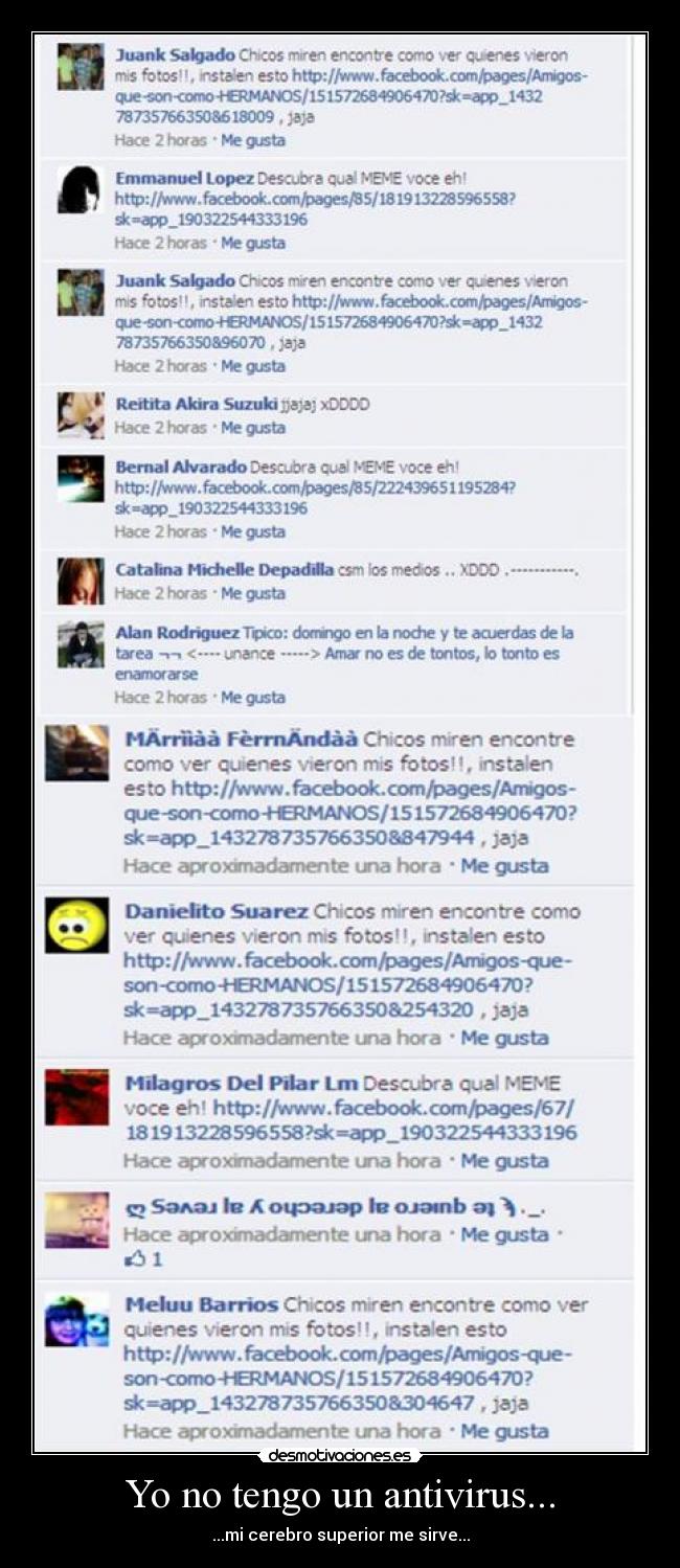 Yo no tengo un antivirus... - ...mi cerebro superior me sirve...