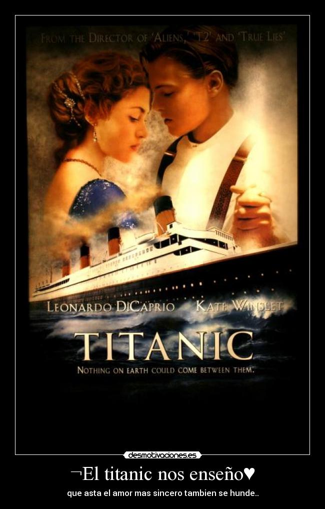 ¬El titanic nos enseño♥ - que asta el amor mas sincero tambien se hunde..♥