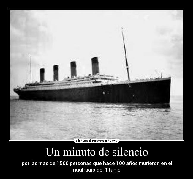 carteles silencio goofygoober minuto silencio por las victimas del titanic centenario desmotivaciones