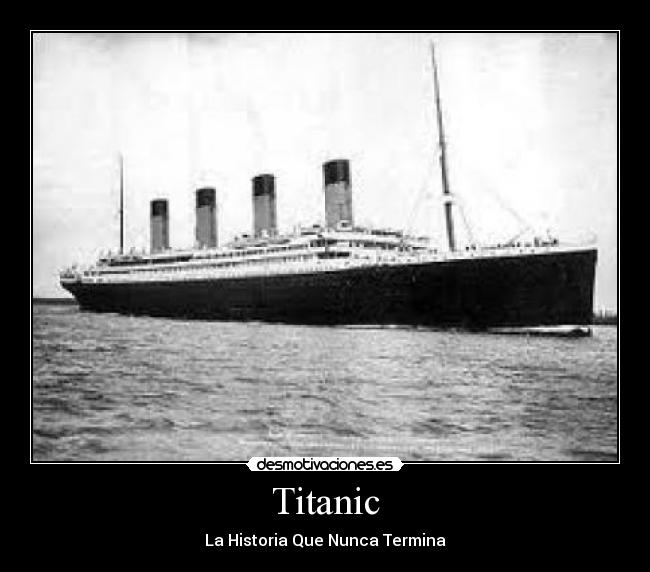 Titanic - La Historia Que Nunca Termina