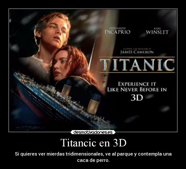 Titancic en 3D - Si quieres ver mierdas tridimensionales, ve al parque y contempla una caca de perro.