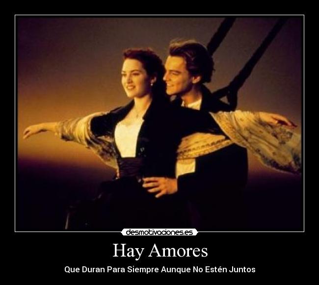 Hay Amores - Que Duran Para Siempre Aunque No Estén Juntos