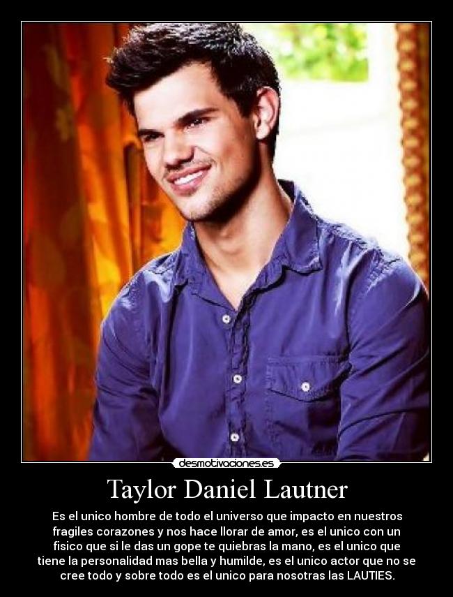 Taylor Daniel Lautner -