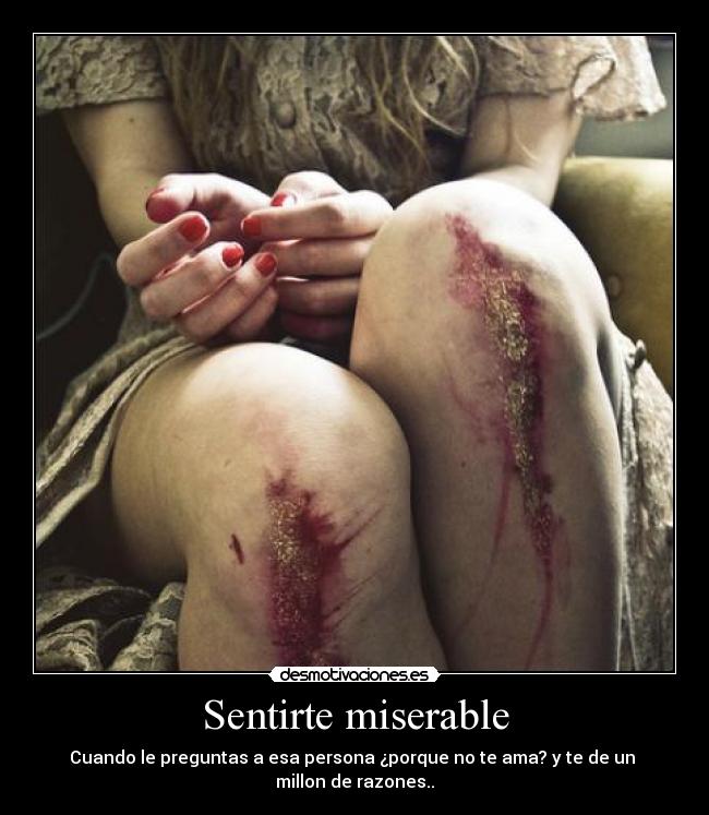 Sentirte miserable -