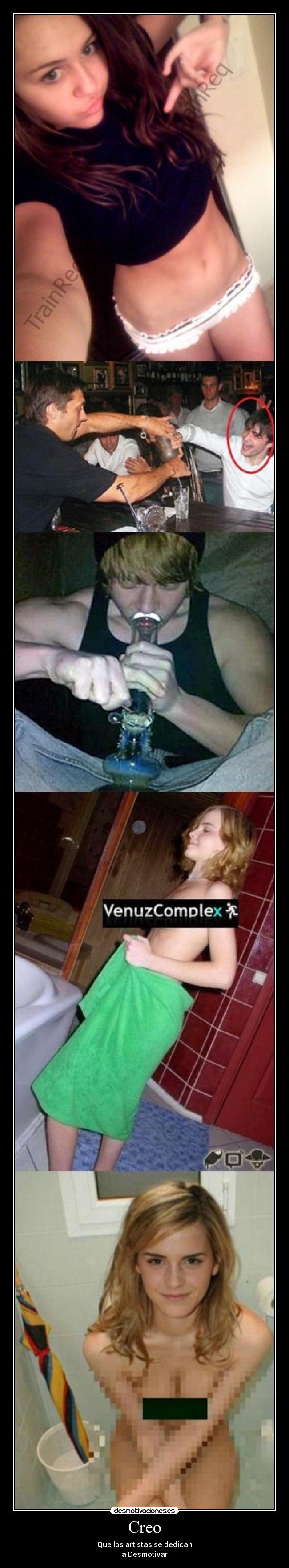 Creo - Que los artistas se dedican
a Desmotivar