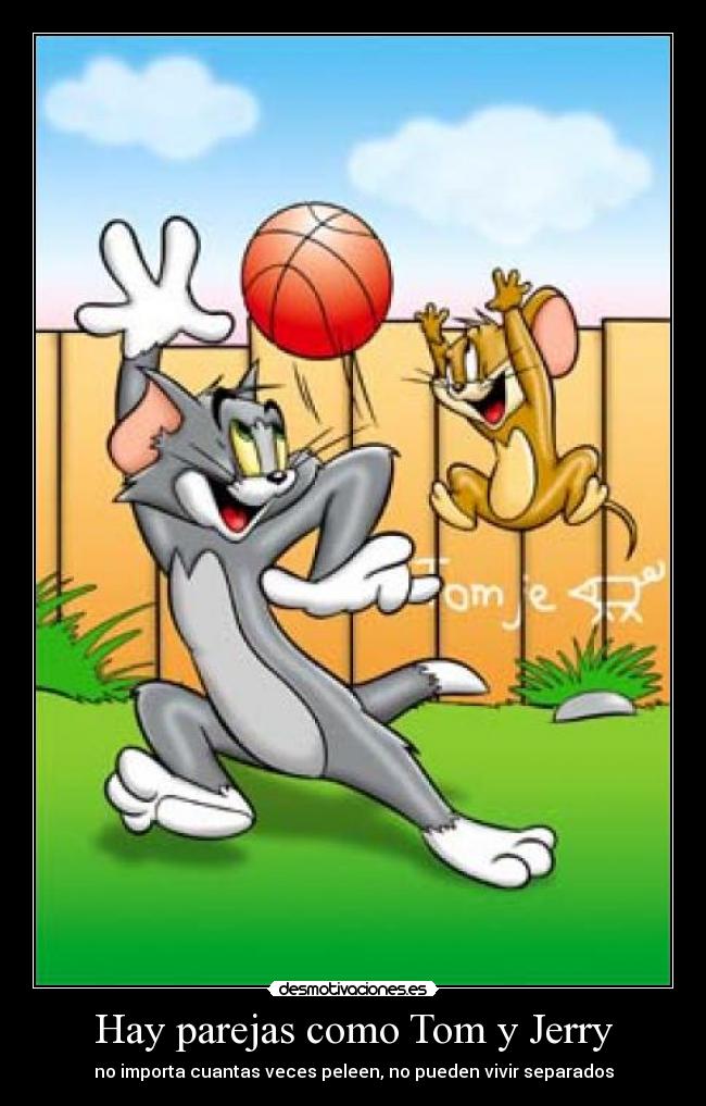 Hay parejas como Tom y Jerry -