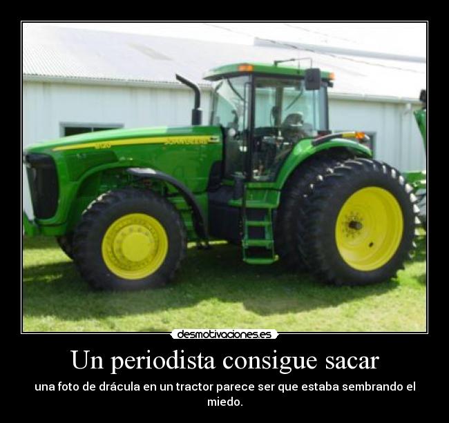 Un periodista consigue sacar - una foto de drácula en un tractor parece ser que estaba sembrando el miedo.