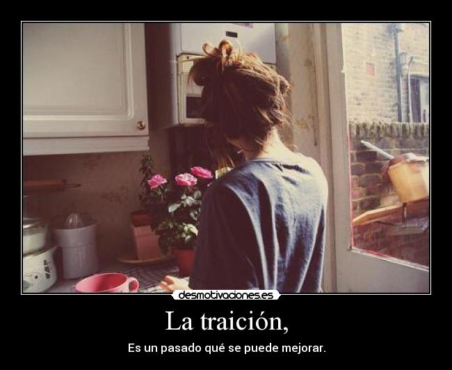 La traición, -
