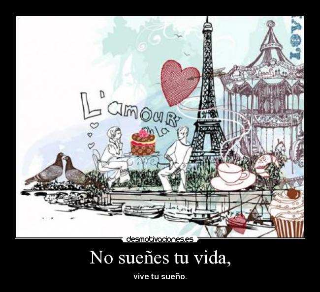 No sueñes tu vida, - 