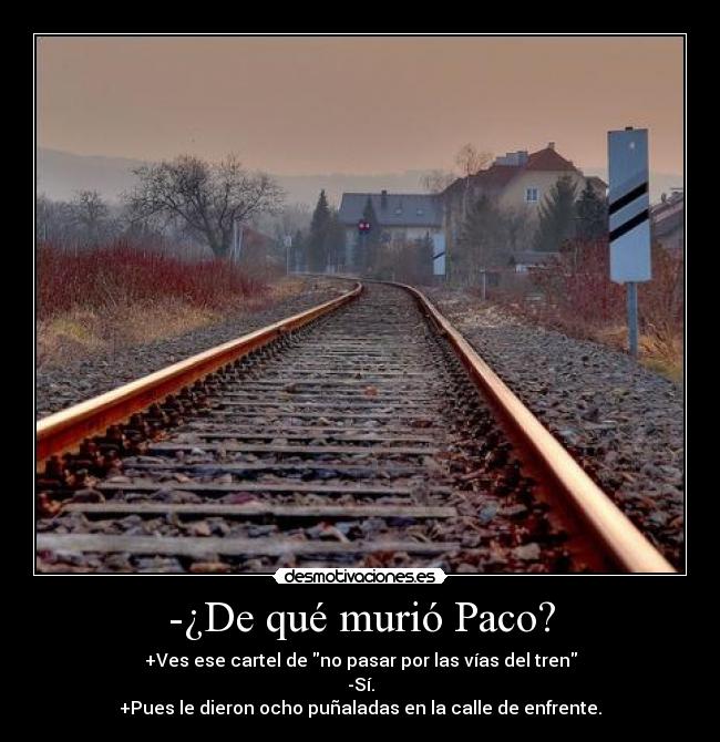 -¿De qué murió Paco? - 