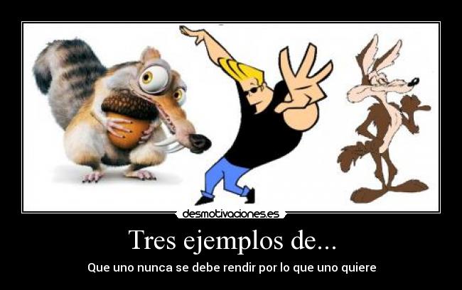 Tres ejemplos de... -