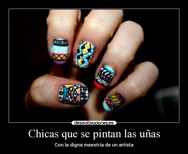 carteles motiva chichas mujeres pintan las unas digna maestria artista desmotivaciones
