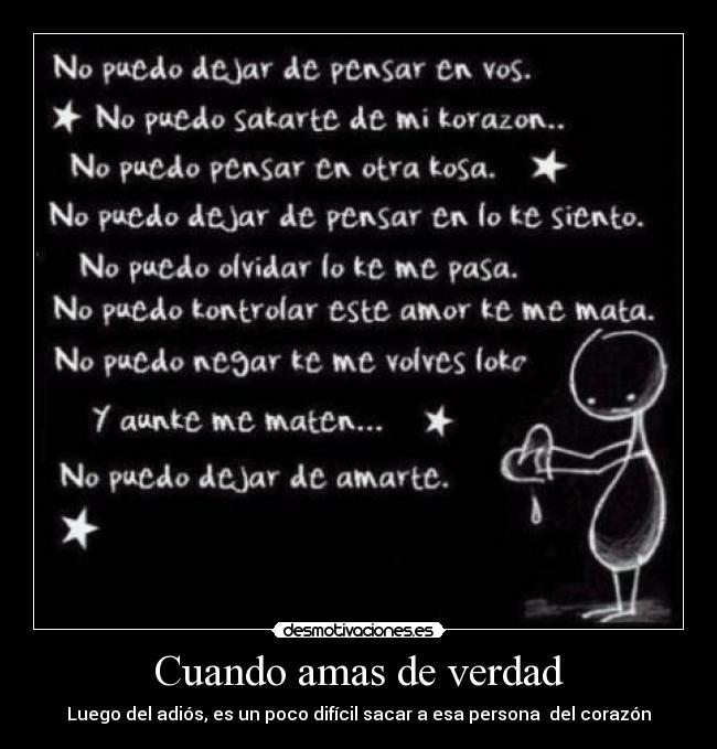 Cuando amas de verdad - Luego del adiós, es un poco difícil sacar a esa persona del corazón