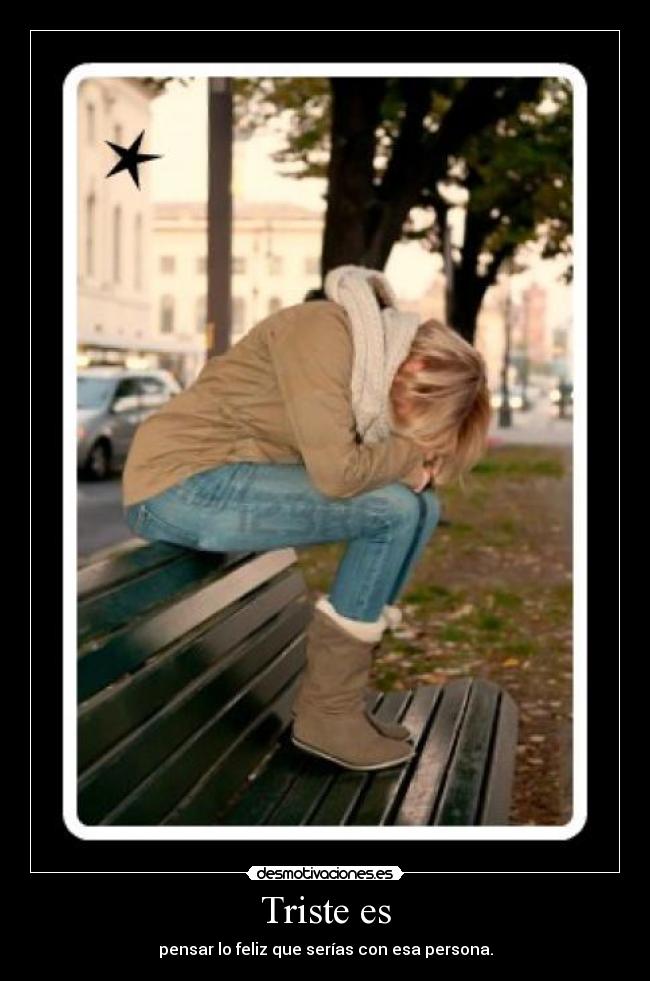 Triste es -