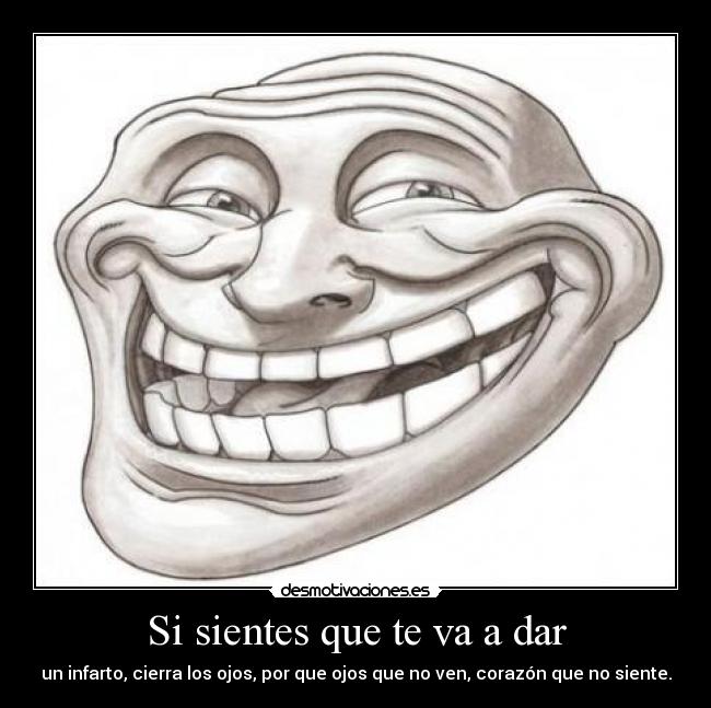 Si sientes que te va a dar -