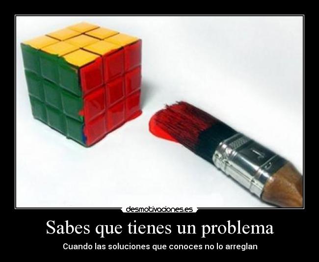 Sabes que tienes un problema -