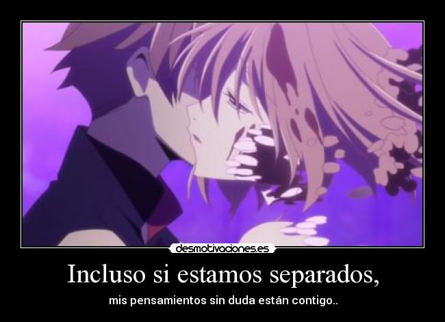 Incluso si estamos separados, - 