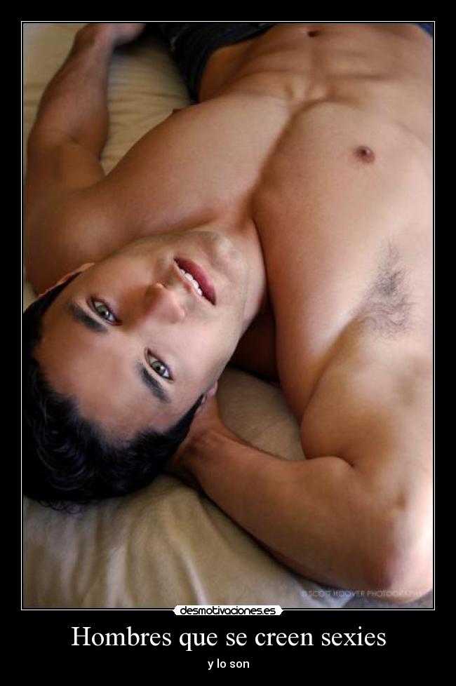 Hombres que se creen sexies - y lo son