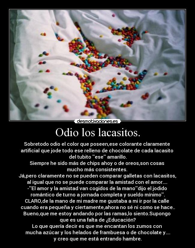 Odio los lacasitos. -