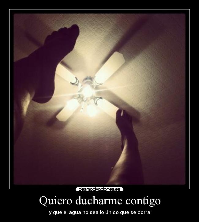 Quiero ducharme contigo - 