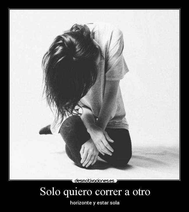 Solo quiero correr a otro -