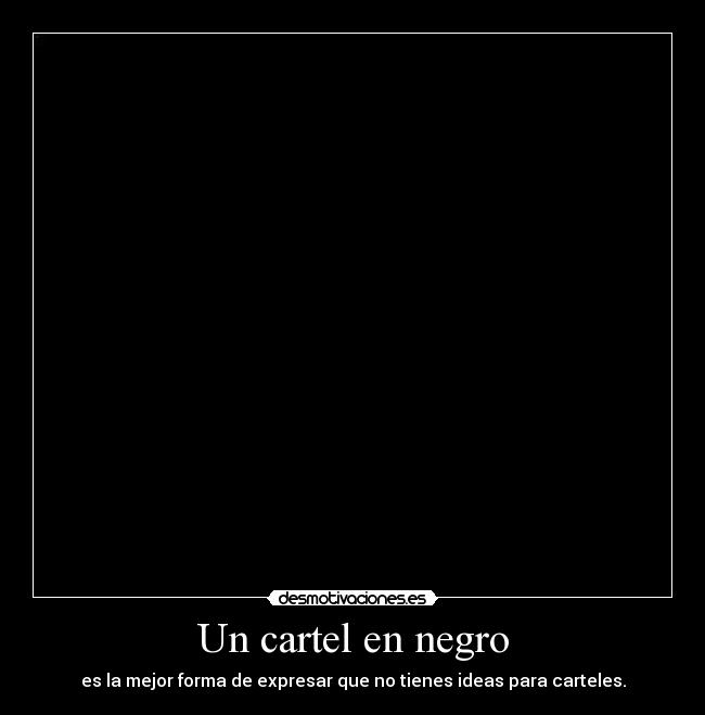 Un cartel en negro -