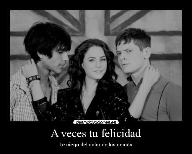 A veces tu felicidad -