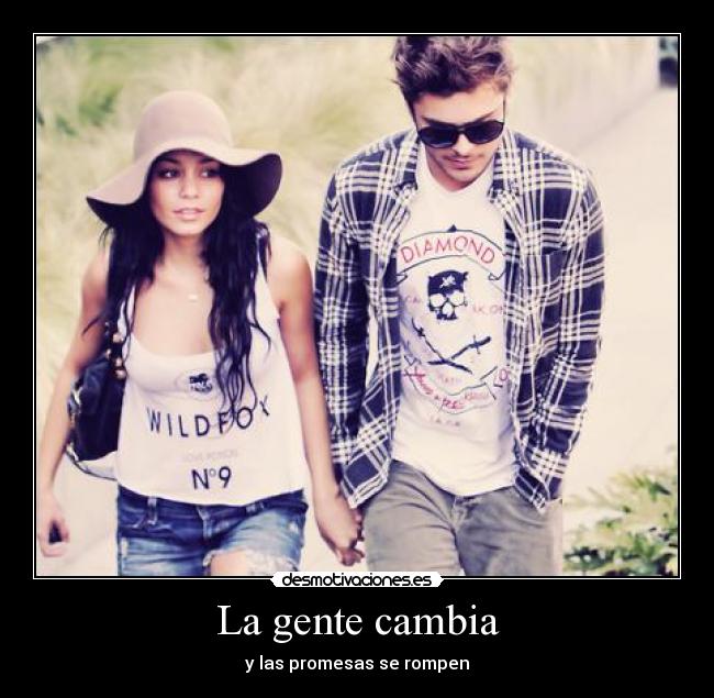 La gente cambia - y las promesas se rompen