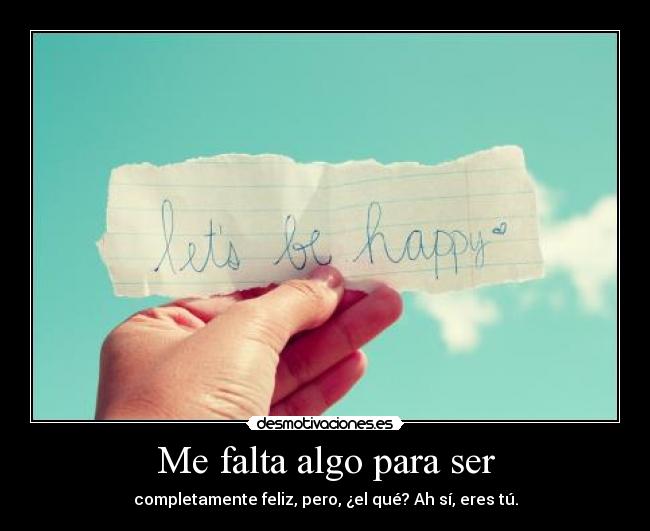 Me falta algo para ser -