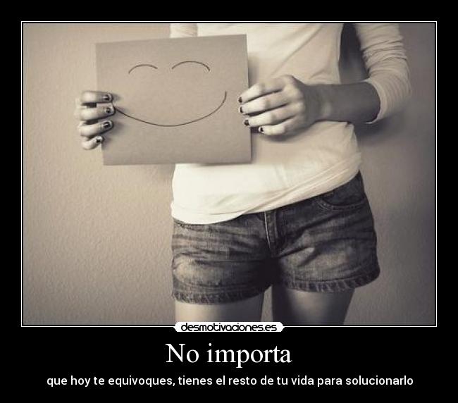 No importa -