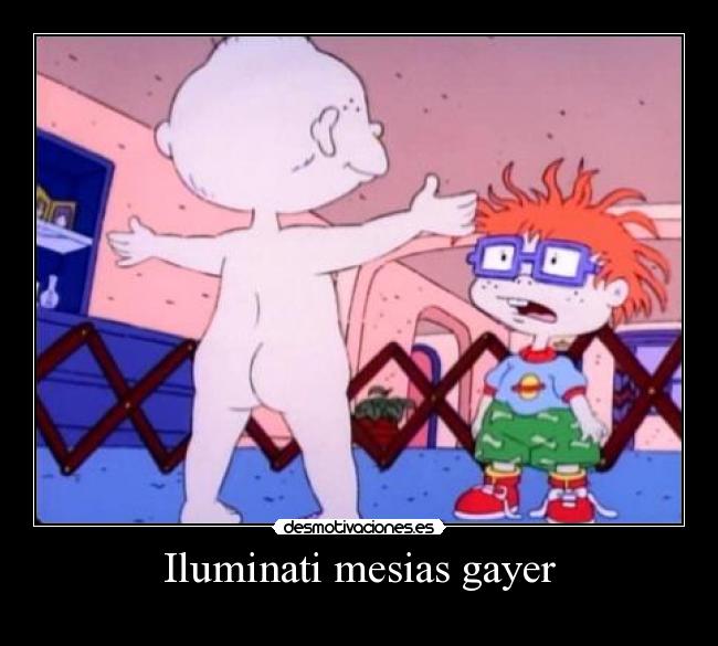 Iluminati mesias gayer -