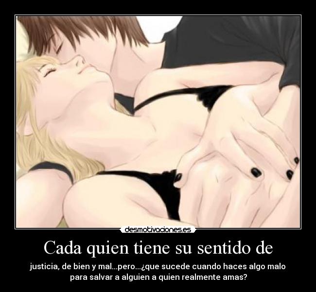 carteles cada quien tiene sentido justicia pero para salvar alguien que realmente amas desmotivaciones
